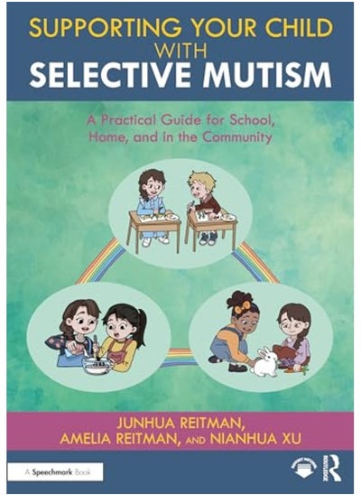 اشتري Supporting Your Child With Selective Mutism A Practical Guide For School Home And In The Communit في الامارات