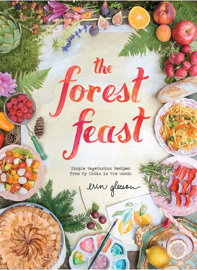 Buy Forest Feast: Simple Vegetarian Recipes from My Cabin in the Woods in UAE