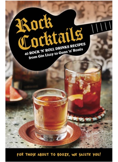 Buy Rock Cocktails : 50 Rock 'n' Roll Drinks Recipes-from Gin Lizzy to Guns 'n' RoseS in UAE