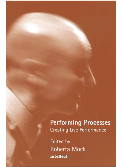 اشتري Performing Process : Sharing Dance and Choreographic Practice في السعودية