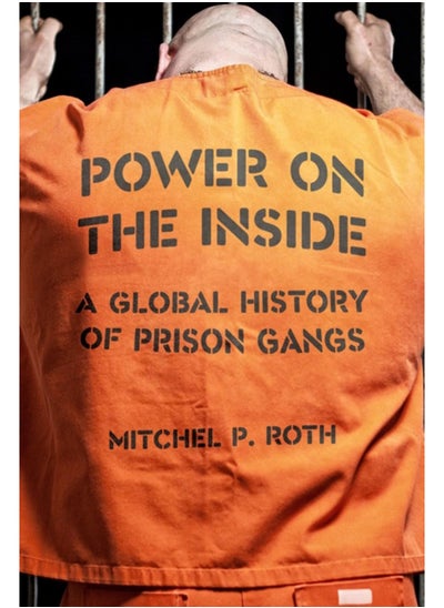 اشتري Power on the Inside : A Global History of Prison Gangs في السعودية