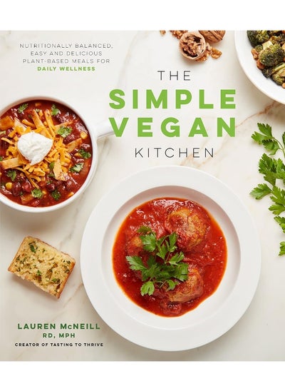 اشتري The Simple Vegan Kitchen: Nutritionally Balanced, Easy and Delicious Plant-Based Meals for Daily Wellness في الامارات