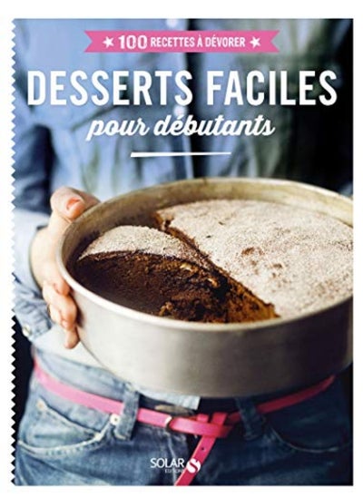 اشتري Desserts Faciles pour Débutants - 100 Recettes a Devorer في الامارات