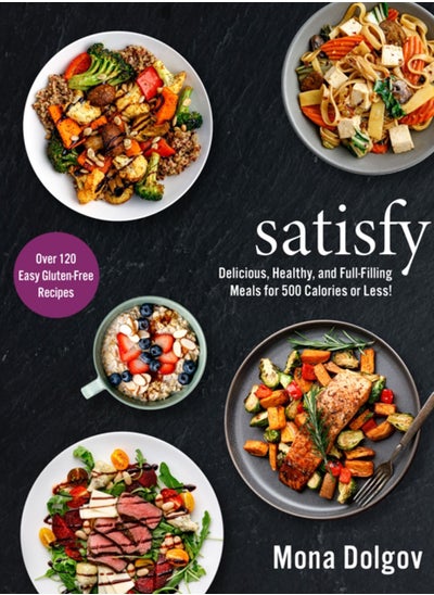 Buy satisfy : Delicious, Healthy, and Full-Filling Meals for 500 Calories or Less! in UAE