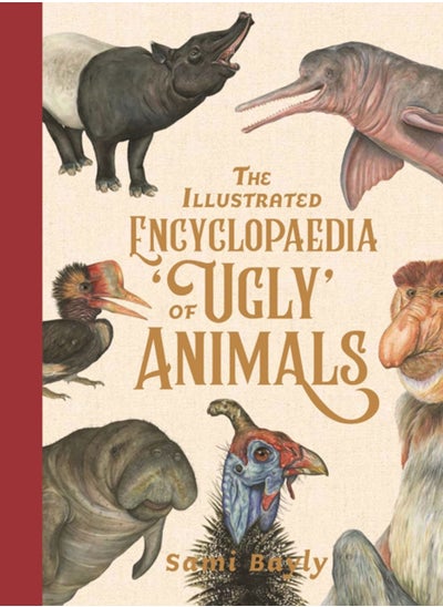 Buy The Illustrated Encyclopaedia of 'Ugly' Animals in UAE