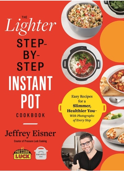 Buy The Lighter Step-By-Step Instant Pot Cookbook : Easy Recipes for a Slimmer, Healthier You - With Photographs of Every Step in Saudi Arabia