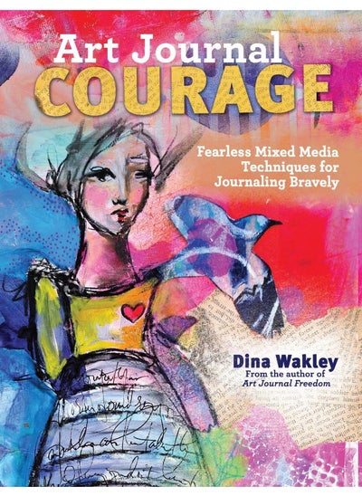 اشتري Art Journal Courage: Fearless Mixed Media Techniques for Journaling Bravely في الامارات