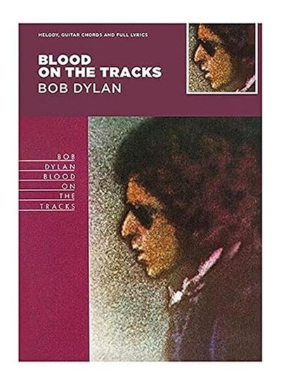 Buy Blood On The Tracks - Bob Dylan: Guitar with Strumming Patterns, Lyrics & Chords in UAE