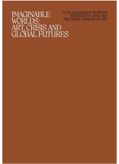 اشتري Imaginable Worlds : Art, Crisis, and Global Futures في الامارات