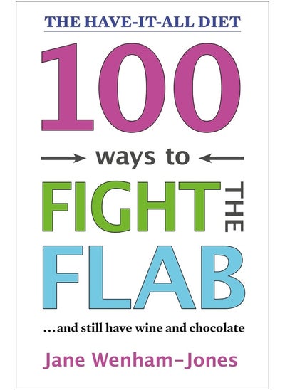 Buy 100 Ways to Fight the Flab: The Have-it-all Diet in UAE