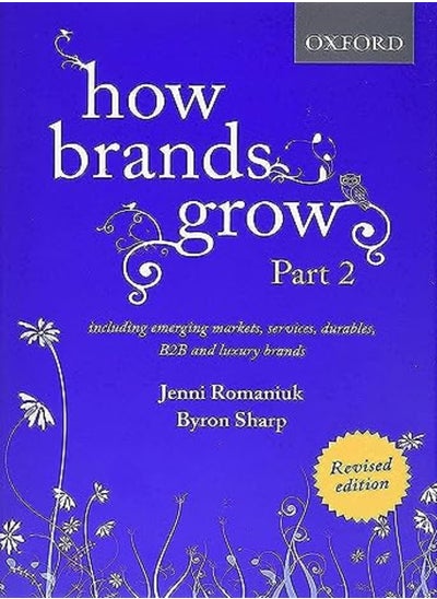 اشتري How Brands Grow 2 Revised Edition: Including Emerging Markets, Services, Durables, B2B and Luxury Br في الامارات