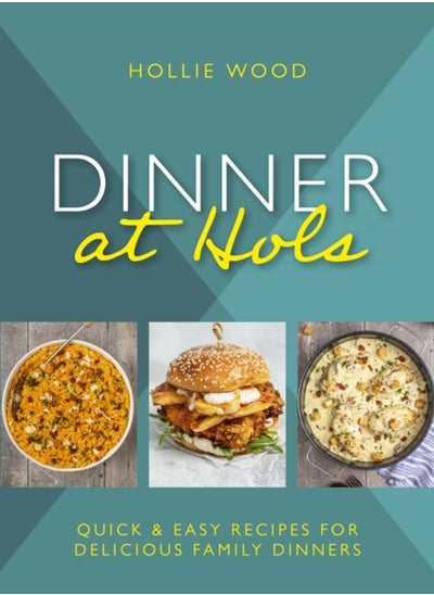 Buy Dinner At Hol's : Quick and easy recipes for delicious family dinners in UAE