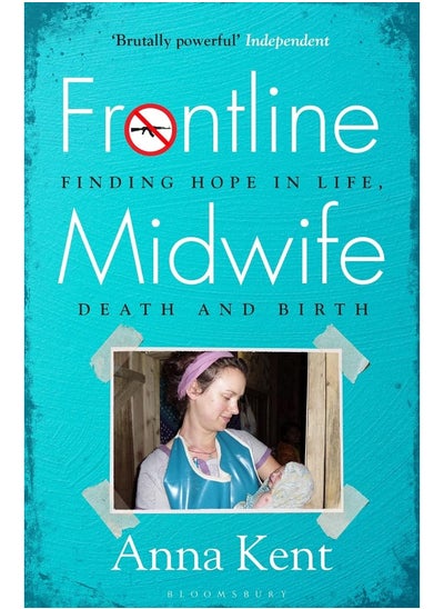 Buy Frontline Midwife: Finding hope in life, death and birth in UAE