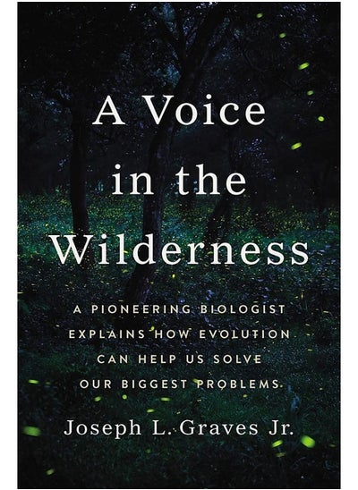 اشتري A Voice in the Wilderness: A Pioneering Biologist Explains How Evolution Can Help Us Solve Our Biggest Problems في الامارات