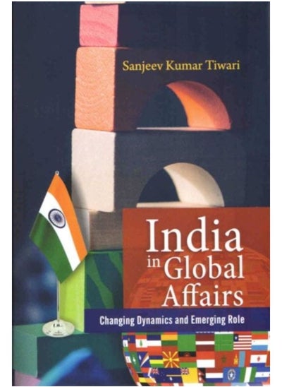 Buy India In Global Affairs : Changing Dynamics And Emerging Role - Hardback in Saudi Arabia