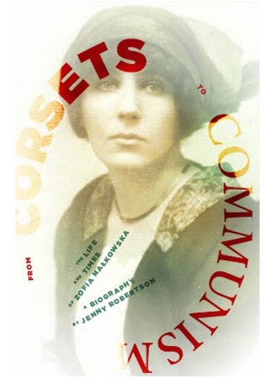 اشتري From Corsets to Communism: The Life and Times of Zofia Nalkowska في الامارات