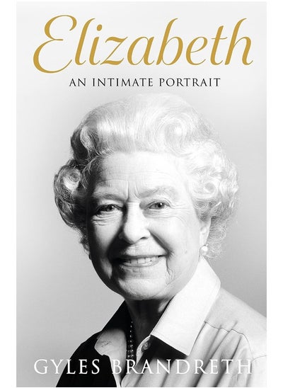 Buy Elizabeth: An intimate portrait from the writer who knew her and her family for over fifty years in UAE