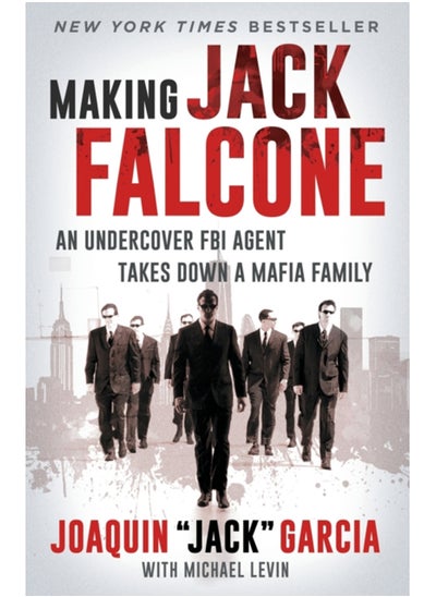 Buy Making Jack Falcone : An Undercover FBI Agent Takes Down a Mafia Family in Saudi Arabia