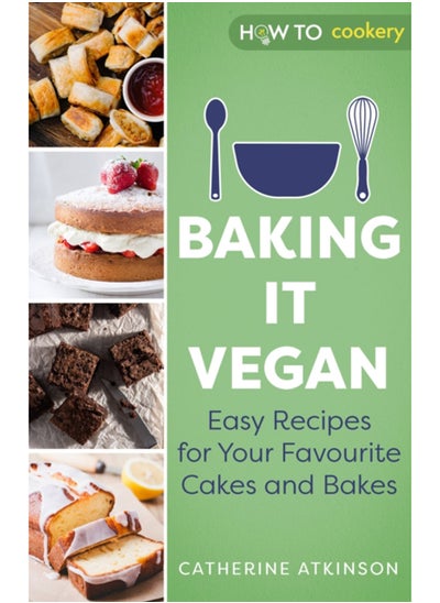 اشتري Baking it Vegan : Easy Recipes for Your Favourite Cakes and Bakes في الامارات