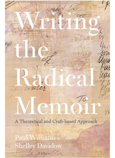 اشتري Writing the Radical Memoir : A Theoretical and Craft-based Approach في السعودية