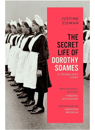 Buy The Secret Life of Dorothy Soames: A Foundling's Story in UAE