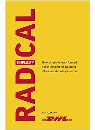 اشتري Radical Simplicity: How Simplicity Transformed a Loss-Making Mega Brand Into a World-Class Performer في الامارات