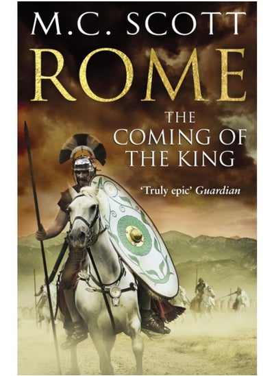 اشتري Rome : The Coming of the King (Rome 2): A compelling and gripping historical adventure that will keep you turning page after page في الامارات