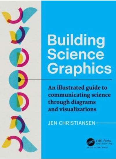 اشتري Building Science Graphics : An Illustrated Guide to Communicating Science through Diagrams and Visualizations في السعودية