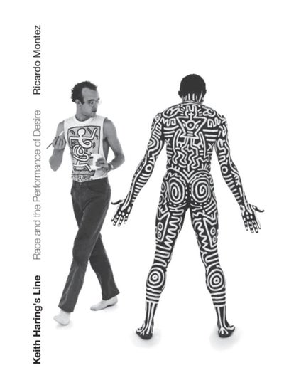 Buy Keith Haring's Line : Race and the Performance of Desire in UAE