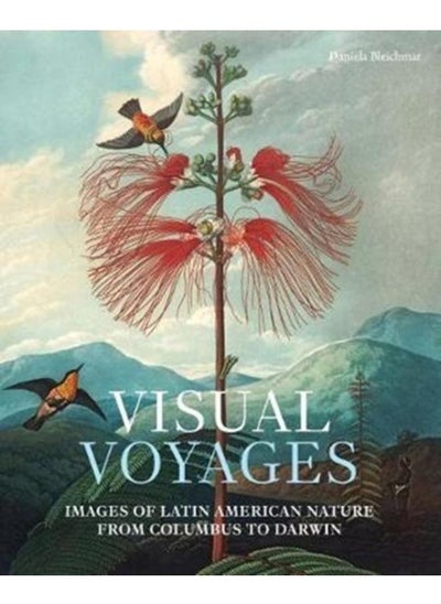 Buy Visual Voyages : Images of Latin American Nature from Columbus to Darwin in UAE