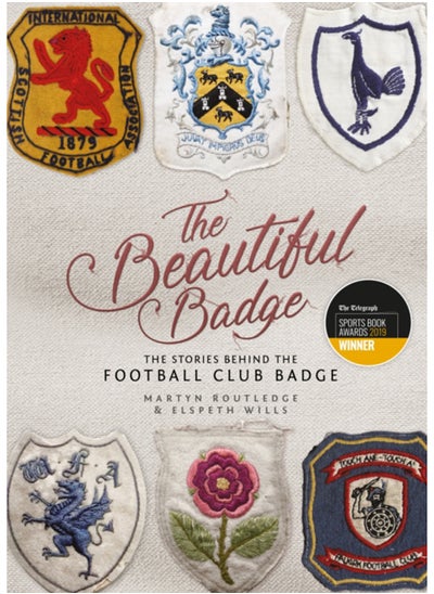 اشتري The Beautiful Badge : The Stories Behind the Football Club Badge في السعودية