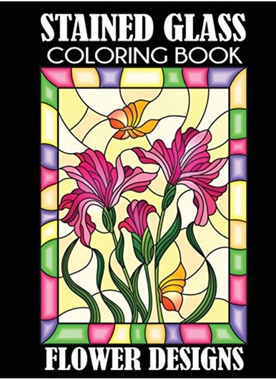 Buy Stained Glass Coloring Book: Flower Designs in UAE