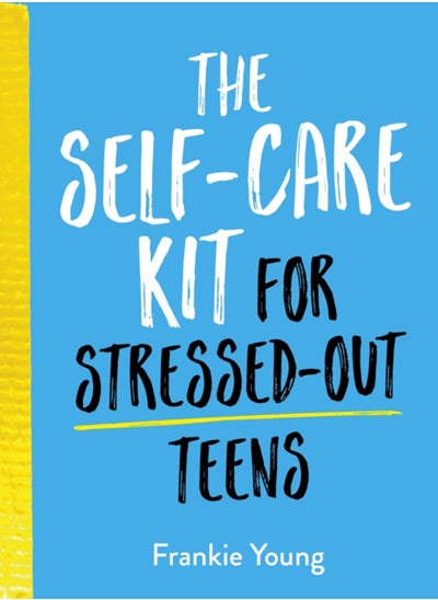 Buy The Self-Care Kit for Stressed-Out Teens : Healthy Habits and Calming Advice to Help You Stay Positive in Saudi Arabia