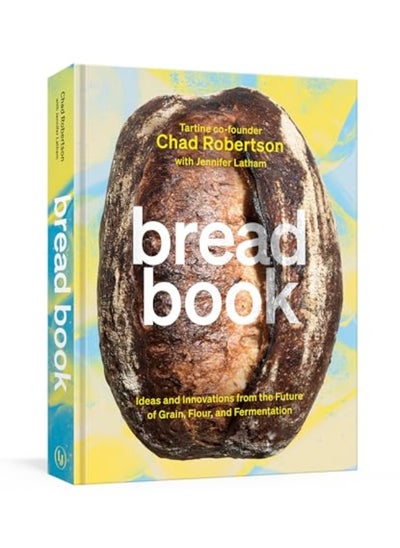 Buy Bread Book Ideas And Innovations From The Future Of Grain Flour And Fermentation A Cookbook in UAE