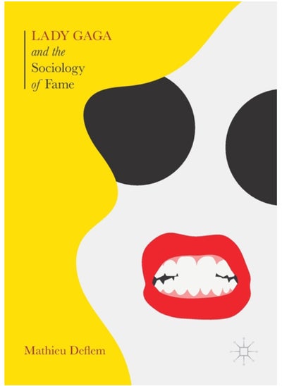 Buy Lady Gaga and the Sociology of Fame : The Rise of a Pop Star in an Age of Celebrity in Saudi Arabia