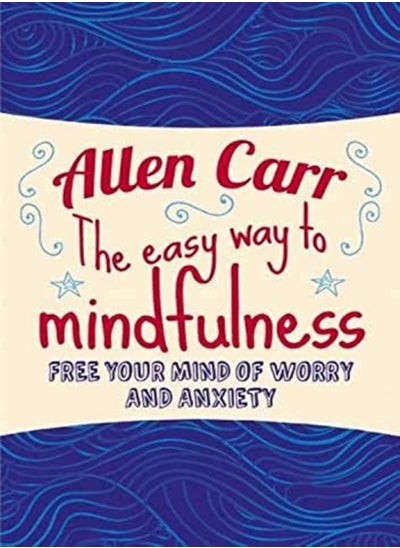 Buy The Easy Way to Mindfulness: Free your mind from worry and anxiety in UAE