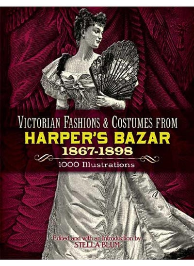 Buy Victorian Fashions and Costumes from Harper's Bazar, 1867-1898 in UAE