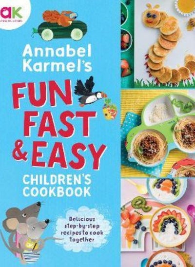 Buy Annabel Karmel's Fun Fast and Easy Children's Cookbook [Hardcover] Karmel Annabel in UAE