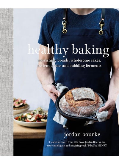 اشتري Healthy Baking: Nourishing breads, wholesome cakes, ancient grains and bubbling ferments في الامارات