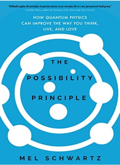 اشتري The Possibility Principle How Quantum Physics Can Improve The Way You Think Live And Love by Schwartz, Mel Hardcover في الامارات