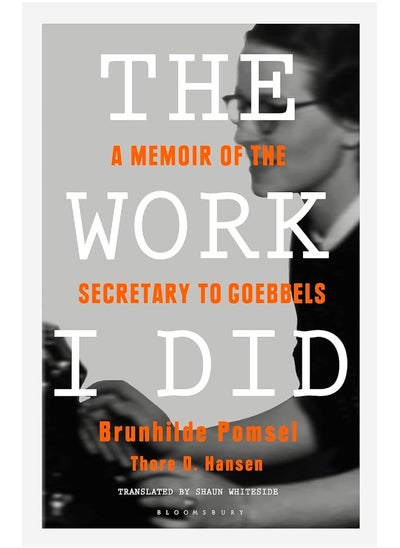 اشتري The Work I Did: A Memoir of the Secretary to Goebbels في الامارات