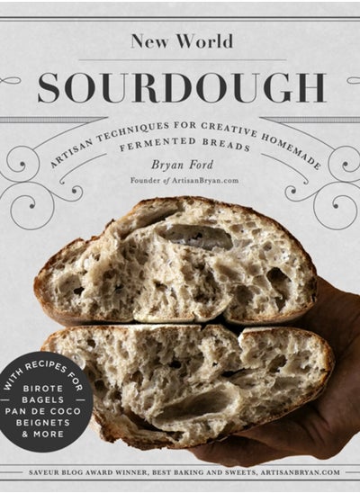 Buy New World Sourdough : Artisan Techniques for Creative Homemade Fermented Breads; With Recipes for Birote, Bagels, Pan de Coco, Beignets, and More in UAE