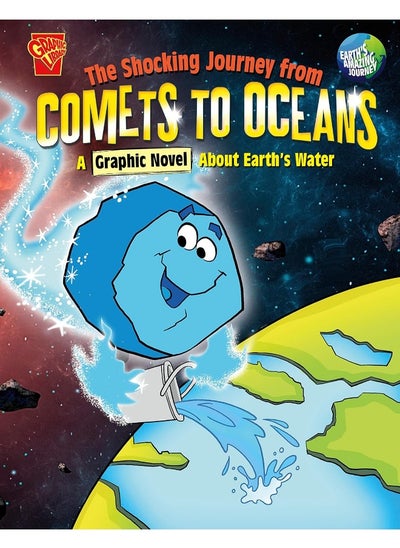 Buy The Shocking Journey from Comets to Oceans: A Graphic Novel about Earth's Water in UAE