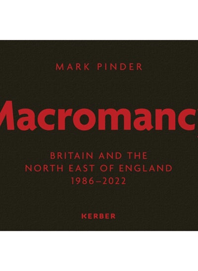 اشتري Mark Pinder : Macromancy: Britain and the North East of England 1986-2022 في الامارات