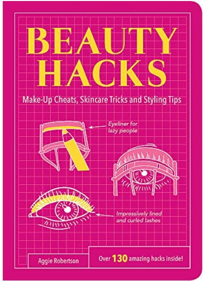 اشتري Beauty Hacks: Make-Up Cheats, Skincare Tricks and Styling Tips في الامارات