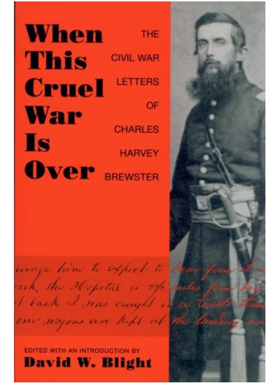 اشتري When This Cruel War Is Over : The Civil War Letters Of Charles Harvey Brewster - Paperback في السعودية