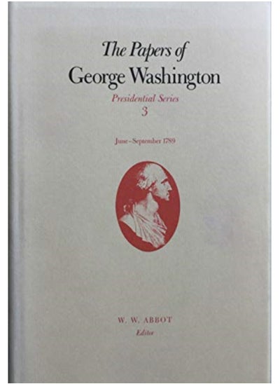 Buy The Papers of George Washington v.3; June-Sept, 1789;June-Sept, 1789 in UAE