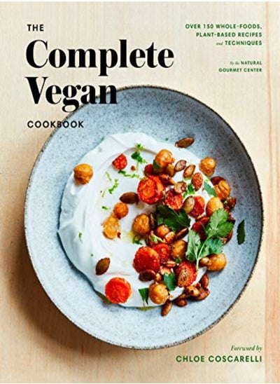 اشتري The Complete Vegan Cookbook: Over 150 Whole-Foods, Plant-Based Recipes and Techniques في الامارات