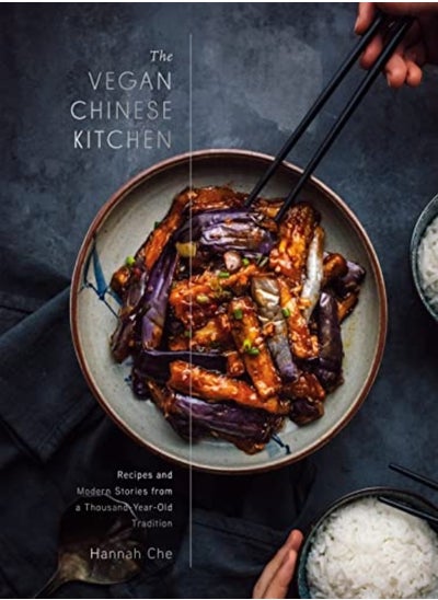 اشتري The Vegan Chinese Kitchen: Recipes and Modern Stories from a Thousand-Year-Old Tradition: A Cookbook في الامارات