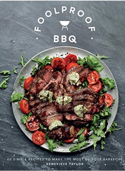 Buy Foolproof BBQ : 60 Simple Recipes to Make the Most of Your Barbecue in UAE